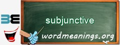 WordMeaning blackboard for subjunctive